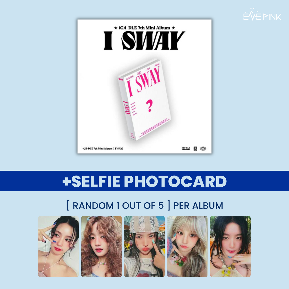 [PRE-ORDER] (G)I-DLE ((여자)아이들) 7TH MINI ALBUM - [I SWAY] (+SELFIE PHOT