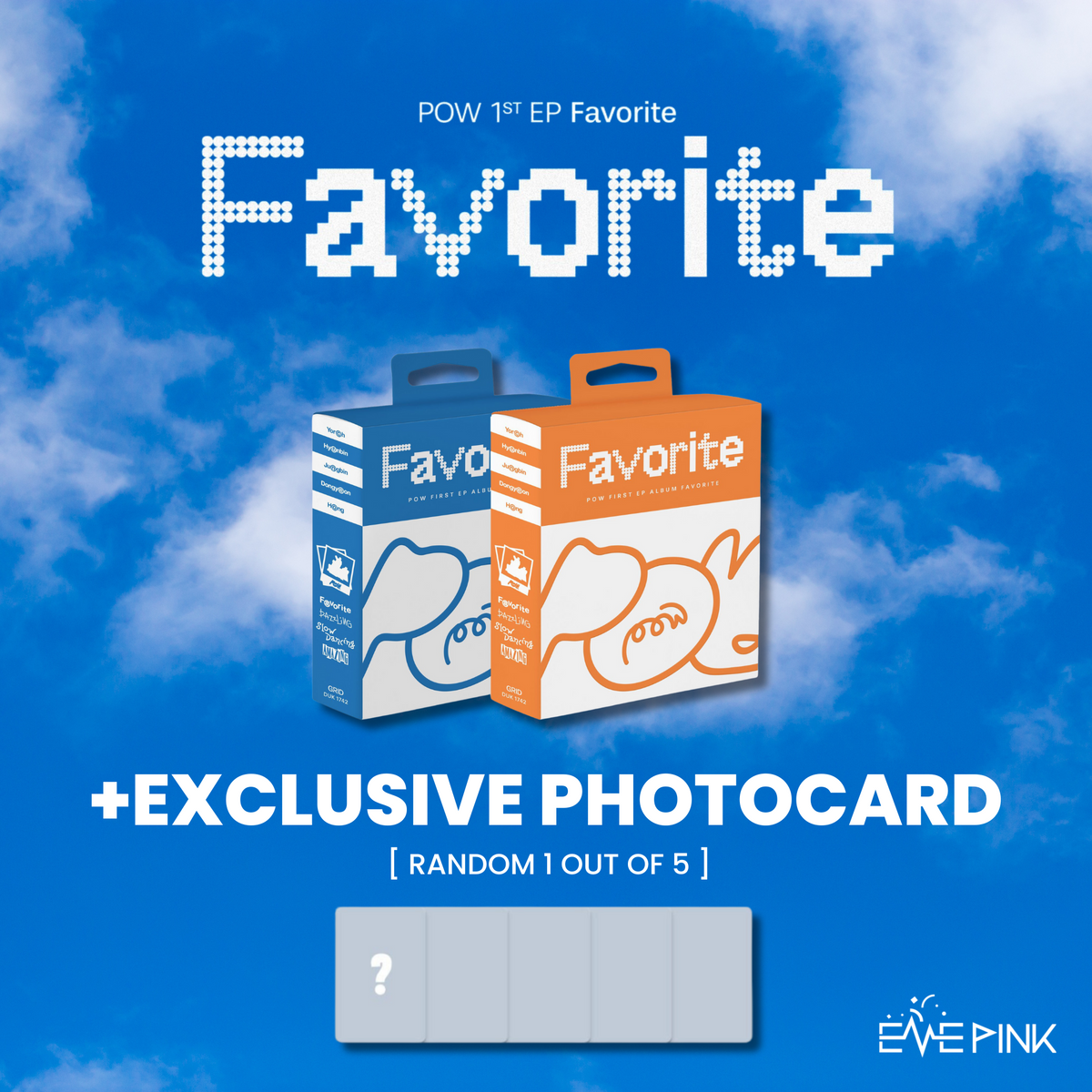 POW (파우) 1ST EP ALBUM [FAVORITE] (+EXCLUSIVE PHOTOCARD) EVE PINK KPOP
