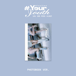 UAU (유아유) 2nd Mini Album - [Playlist #Your Youth] (PHOTOBOOK VER.)