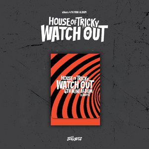 XIKERS (싸이커스) 4TH MINI ALBUM - [HOUSE OF TRICKY: WATCH OUT] (PLVE VER.)