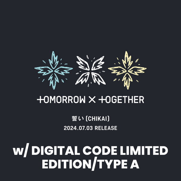 [PRE-ORDER] TXT (투모로우바이투게더) 4TH JAPAN SINGLE - [CHIKAI] (w/ Digital Code Limited Edition/Type A)
