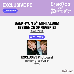 BAEKHYUN (백현) 5TH MINI ALBUM - [Essence of Reverie] (Platform Album/ kiwee Ver. +EXCLUSIVE PHOTOCARD)