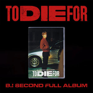 B.I (비아이) -2ND FULL ALBUM [TO DIE FOR]