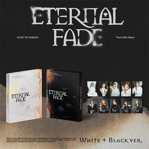 [PRE-ORDER] HEART OF WOMAN (하트오브우먼) 1st Mini Album - [ETERNAL FADE] (WHITE / BLACK Ver.)