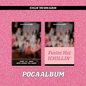 ICHILLIN' (아이칠린) 3RD MINI ALBUM - [Feelin' Hot] (POCA VER.)
