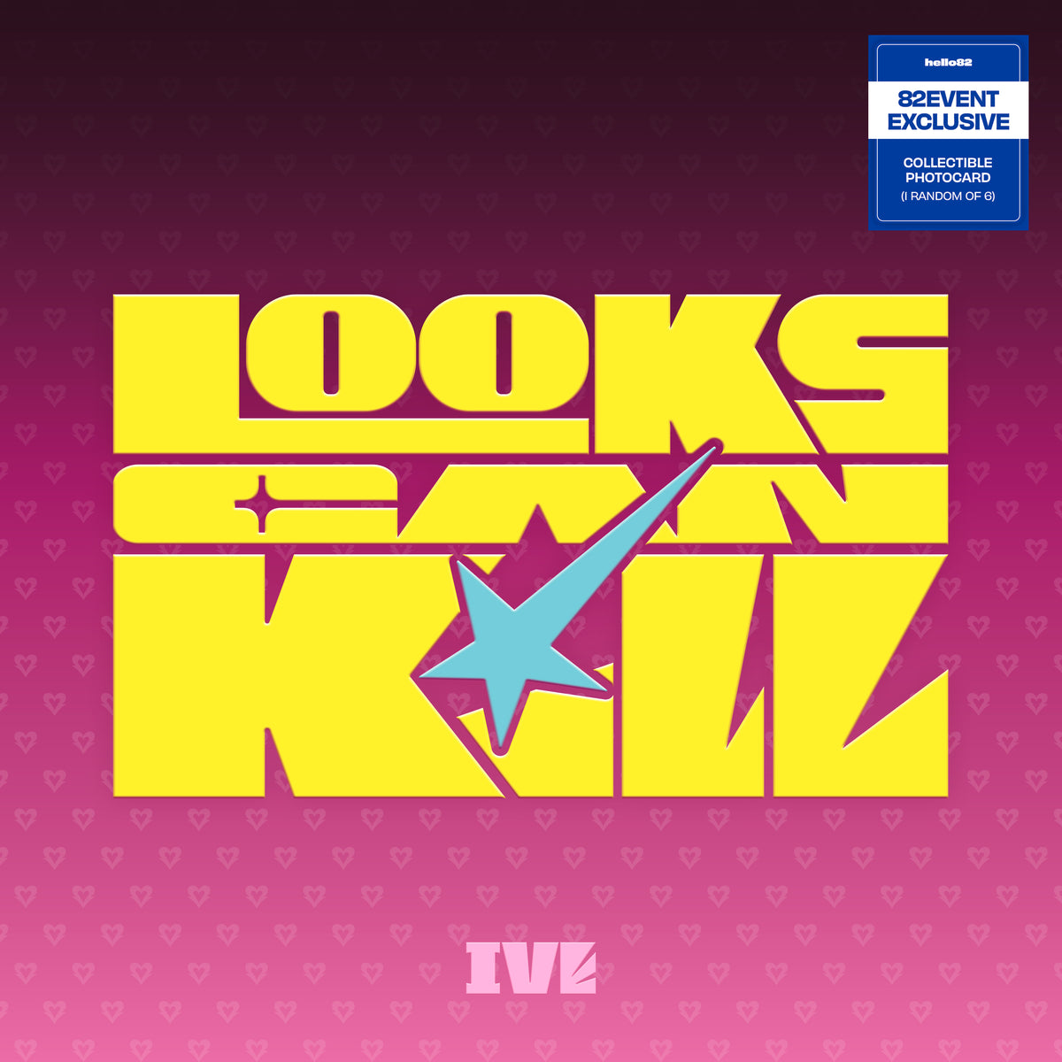 [PRE-ORDER] (U.S. VER.) IVE (아이브) EP - [LOOKS CAN KILL] (GIRL HERO Ver. + 82EVENT Exclusive Photocard)