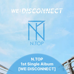 N.TOP (엔탑) 1st Single Album - [WE:DISCONNECT]