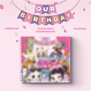 [PRE-ORDER] OURBIRTHDAY (아워벌스데이) 1st Single Album - [Our Birthday] (COLORING BOOK VER.)