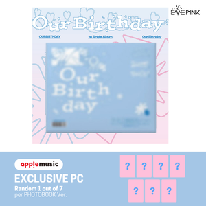 [PRE-ORDER] OURBIRTHDAY (아워벌스데이) 1st Single Album - [Our Birthday] (PHOTOBOOK VER. + EXCLUSIVE PHOTOCARD)