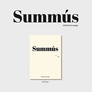 SEVENUS (세븐어스) 1ST SINGLE ALBUM - [SUMMUS]