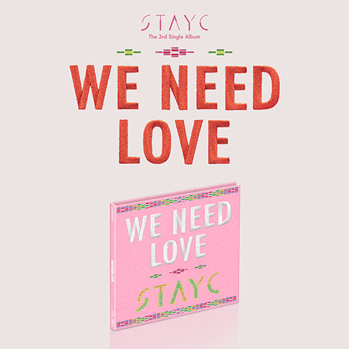 STAYC (스테이씨) 3RD SINGLE ALBUM - [WE NEED LOVE] (DIGIPACK ver.) <LIMITED> (+ EXCLUSIVE PHOTOCARDS)