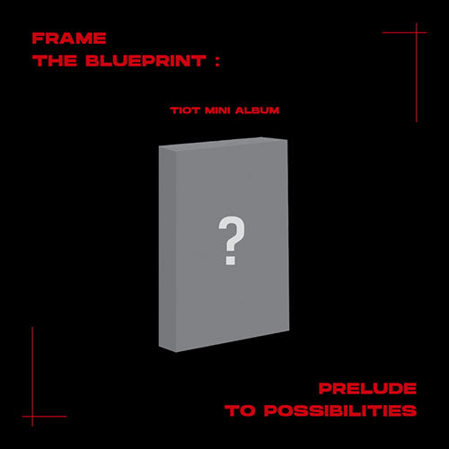 TIOT (티아이오티) ALBUM - [Frame the Blueprint : Prelude to Possibilities] (PLVE ver.)