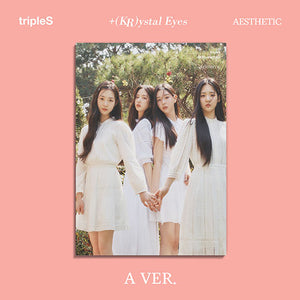 TRIPLES (트리플에스) MINI ALBUM - [+(KR)ystal Eyes 'AESTHETIC']