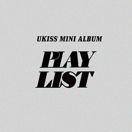 UKiss (유키스) - MINI ALBUM [PLAY LIST]