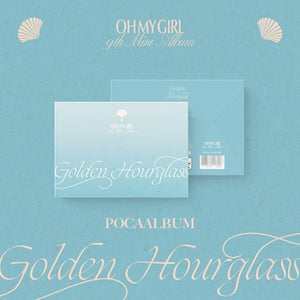 OH MY GIRL (오마이걸) - 9TH MINI ALBUM [Golden Hourglass] (POCAALBUM)