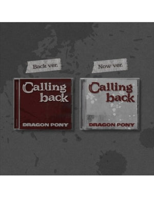 [PRE-ORDER] Dragon Pony (드래곤포니) Single Album - [Calling back] (Back / Now Ver.)