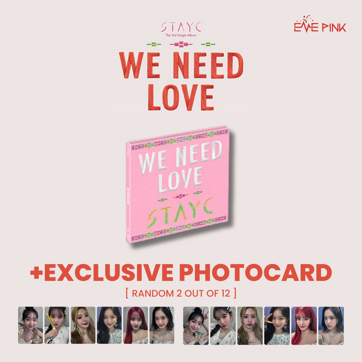 STAYC (스테이씨) 3RD SINGLE ALBUM - [WE NEED LOVE] (DIGIPACK ver.) <LIMITED> (+ EXCLUSIVE PHOTOCARD)