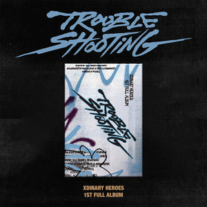 XDINARY HEROES (엑스디너리 히어로즈) 1ST ALBUM - [TROUBLE SHOOTING]