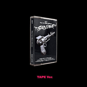 KEY (키) 1ST MINI ALBUM - [BAD LOVE] (TAPE Ver.)