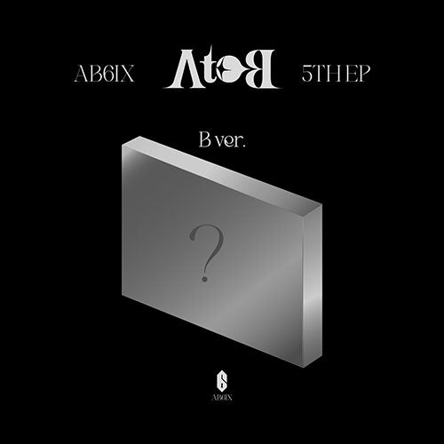 AB6IX (에이비식스) 5TH EP ALBUM - [A to B]