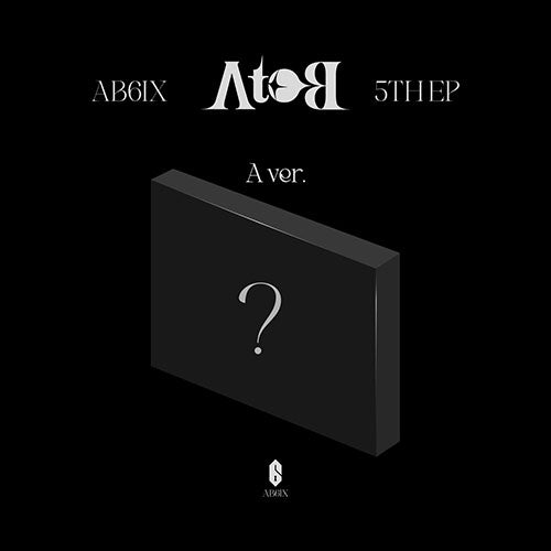 AB6IX (에이비식스) 5TH EP ALBUM - [A to B]