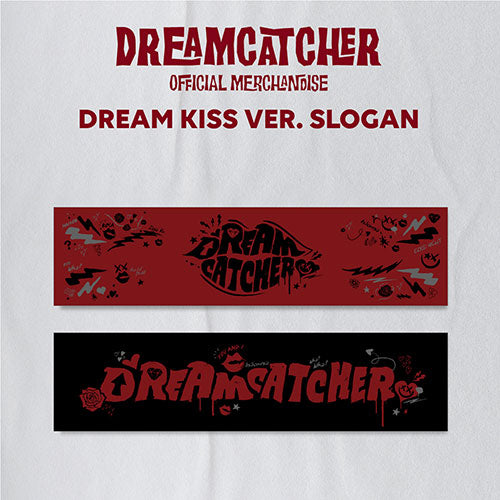 DREAM CATCHER (드림캐쳐) OFFICIAL MERCH - SLOGAN