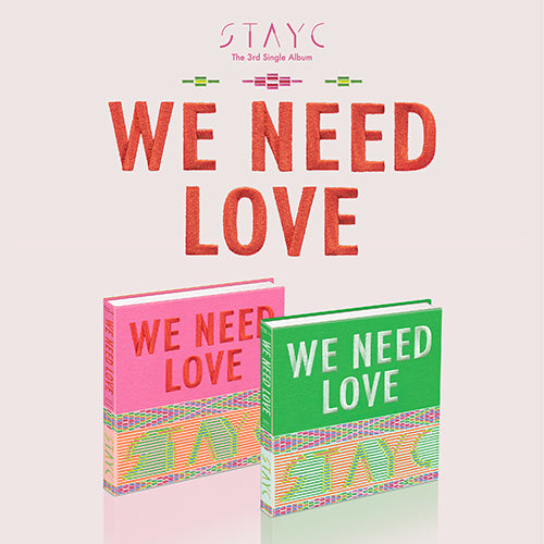 STAYC (스테이씨) 3RD SINGLE ALBUM - [WE NEED LOVE] (+ EXCLUSIVE PHOTOCARDS)