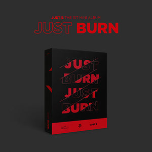 JUST B (저스트비) 1ST MINI ALBUM - [JUST BURN]