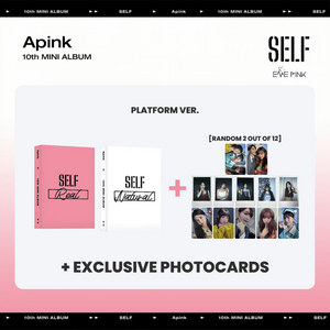 Apink (에이핑크) 10th Mini Album - [SELF] (Platform Ver.) (+ EXCLUSIVE PHOTOCARDS)