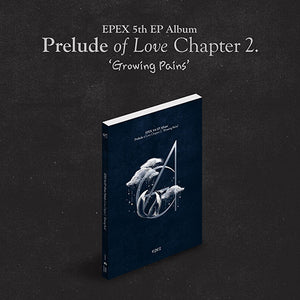 EPEX (이펙스) 5Th EP ALBUM - [PRELUDE OF LOVE CHAPTER 2. 'GROWING PAINS']