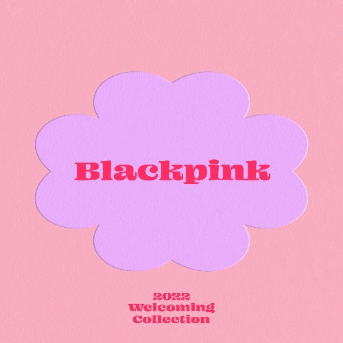 BLACKPINK (블랙핑크) - 2022 WELCOMING COLLECTION (+ WEVERSE GIFT)