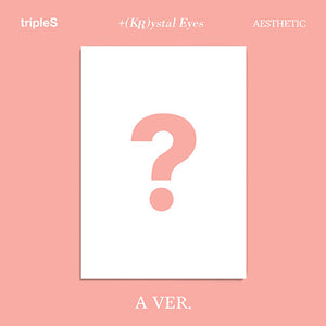TRIPLES (트리플에스) MINI ALBUM - [+(KR)ystal Eyes 'AESTHETIC']
