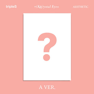 TRIPLES (트리플에스) - MINI [+(KR)ystal Eyes 'AESTHETIC']
