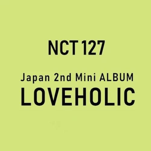 NCT 127 (엔씨티 127) JAPAN 2ND MINI ALBUM - [LOVEHOLIC] LIMITED VER.